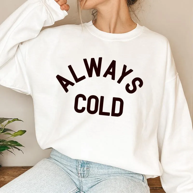 Always Cold Sweatshirt